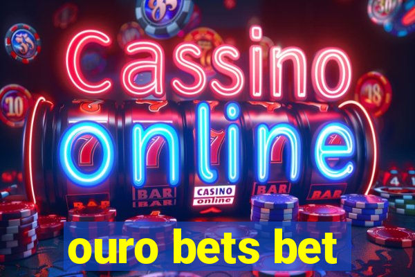 ouro bets bet